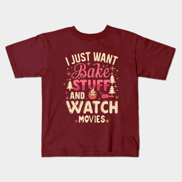 I Just Want To Bake Stuff And Watch Christmas Movies Kids T-Shirt by A Floral Letter Capital letter A | Monogram, Sticker